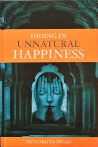 Hiding in unnatural happiness